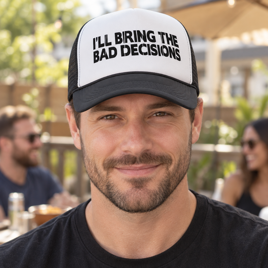 I'll Bring the Bad Decisions — Black Trucker Hat — lifestyle alt
