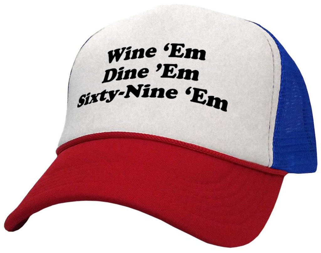 WINE EM DINE EM SIXTY-NINE EM 69 funny