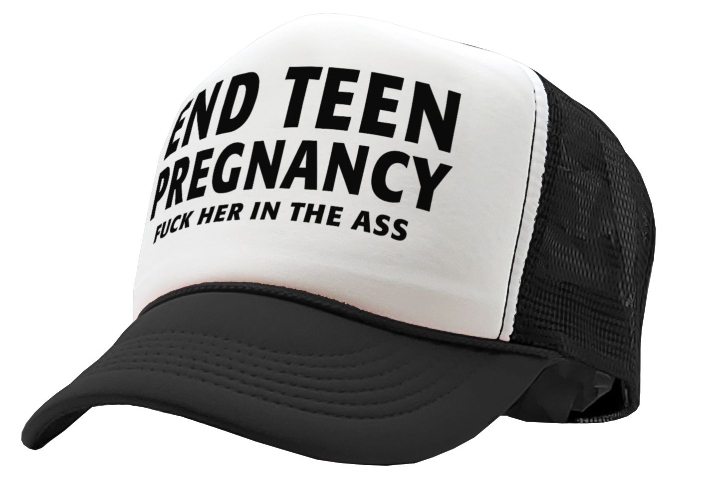 END TEEN PREGNANCY - fuck her in the ass - Vintage Retro Style Trucker Cap Hat - Five Panel Retro Style TRUCKER Cap