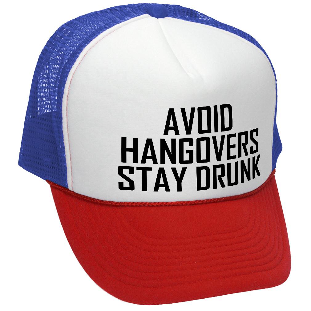 Avoid Hangovers Stay Drunk - funny joke - Vintage Retro Style Trucker Cap Hat - Five Panel Retro Style TRUCKER Cap