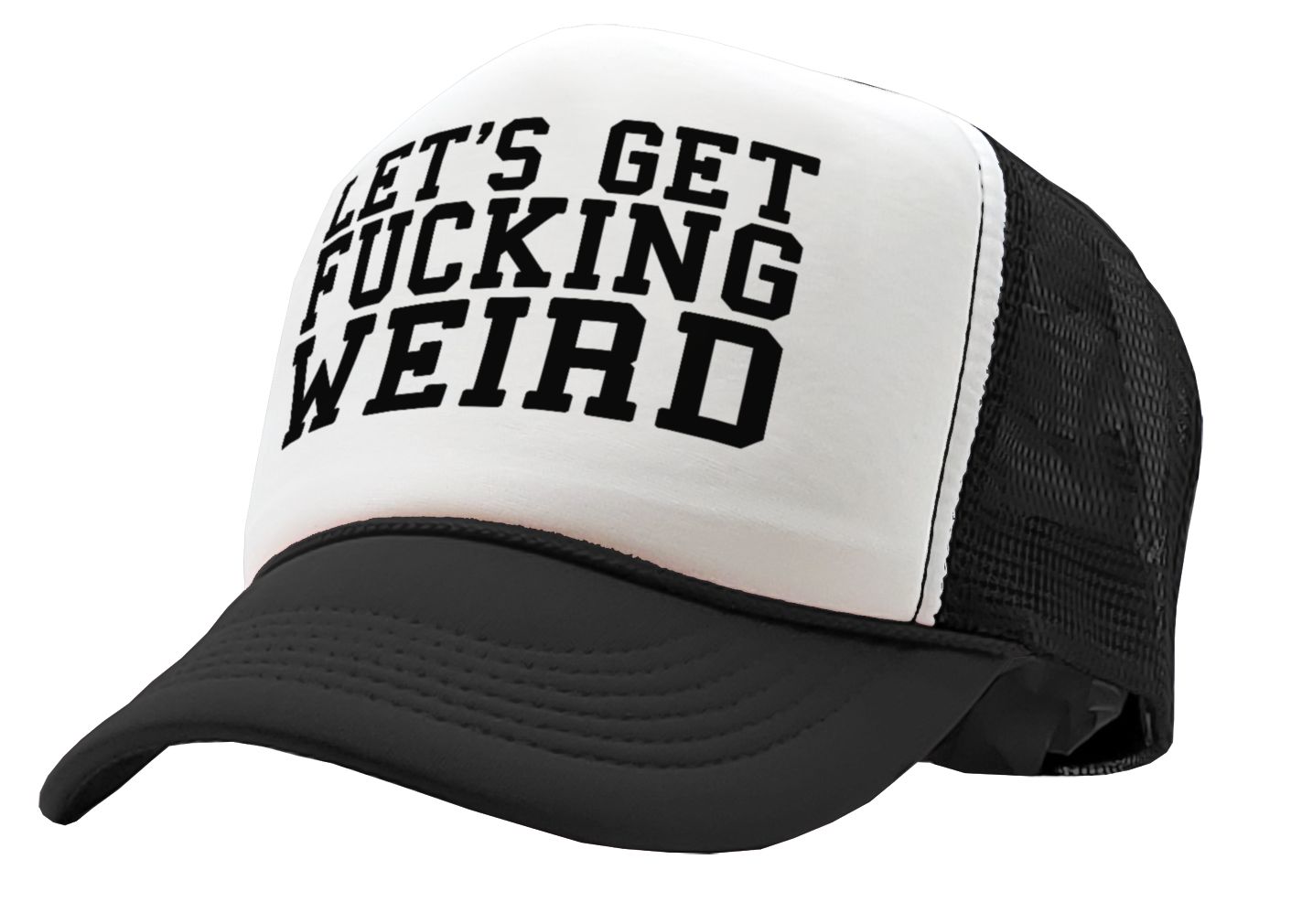 Let's Get F---ing WEIRD - sexy crazy nerd - Vintage Retro Style Trucker Cap Hat - Five Panel Retro Style TRUCKER Cap