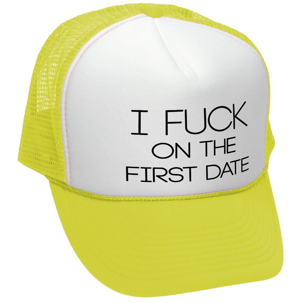 I F*ck On The First Date Trucker Hat - Five Panel Retro Style TRUCKER Cap