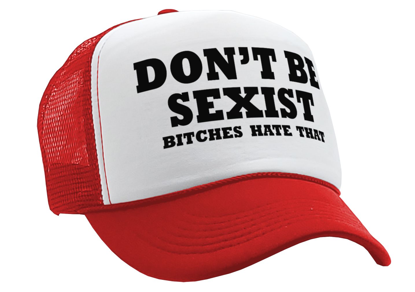 DON'T BE SEXIST - bitches hate that! funny - Vintage Retro Style Trucker Cap Hat - Five Panel Retro Style TRUCKER Cap