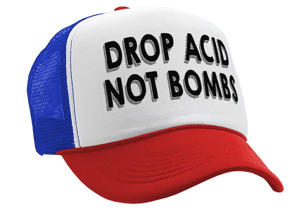 DROP ACID NOT BOMBS - funny drugs anti war