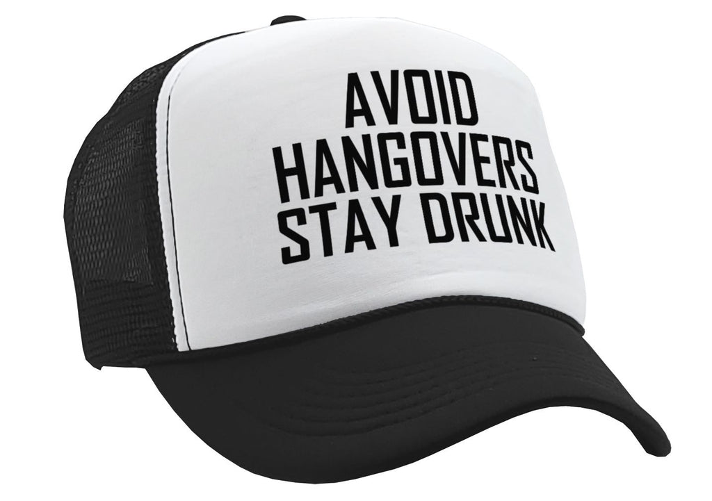 Avoid Hangovers Stay Drunk - funny joke - Vintage Retro Style Trucker Cap Hat - Five Panel Retro Style TRUCKER Cap