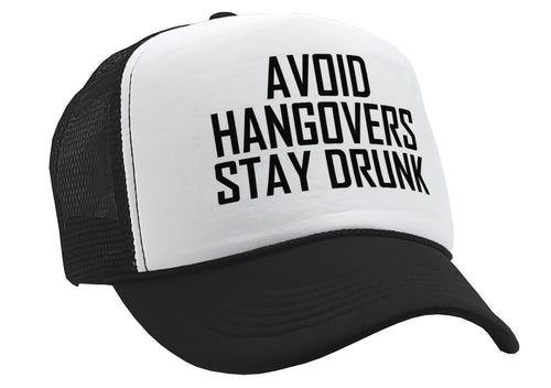 Avoid Hangovers Stay Drunk - funny joke - Vintage Retro Style Trucker Cap Hat - Five Panel Retro Style TRUCKER Cap