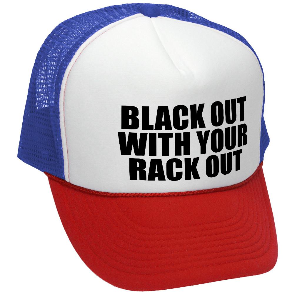 BLACK OUT with your RACK OUT funny sexy