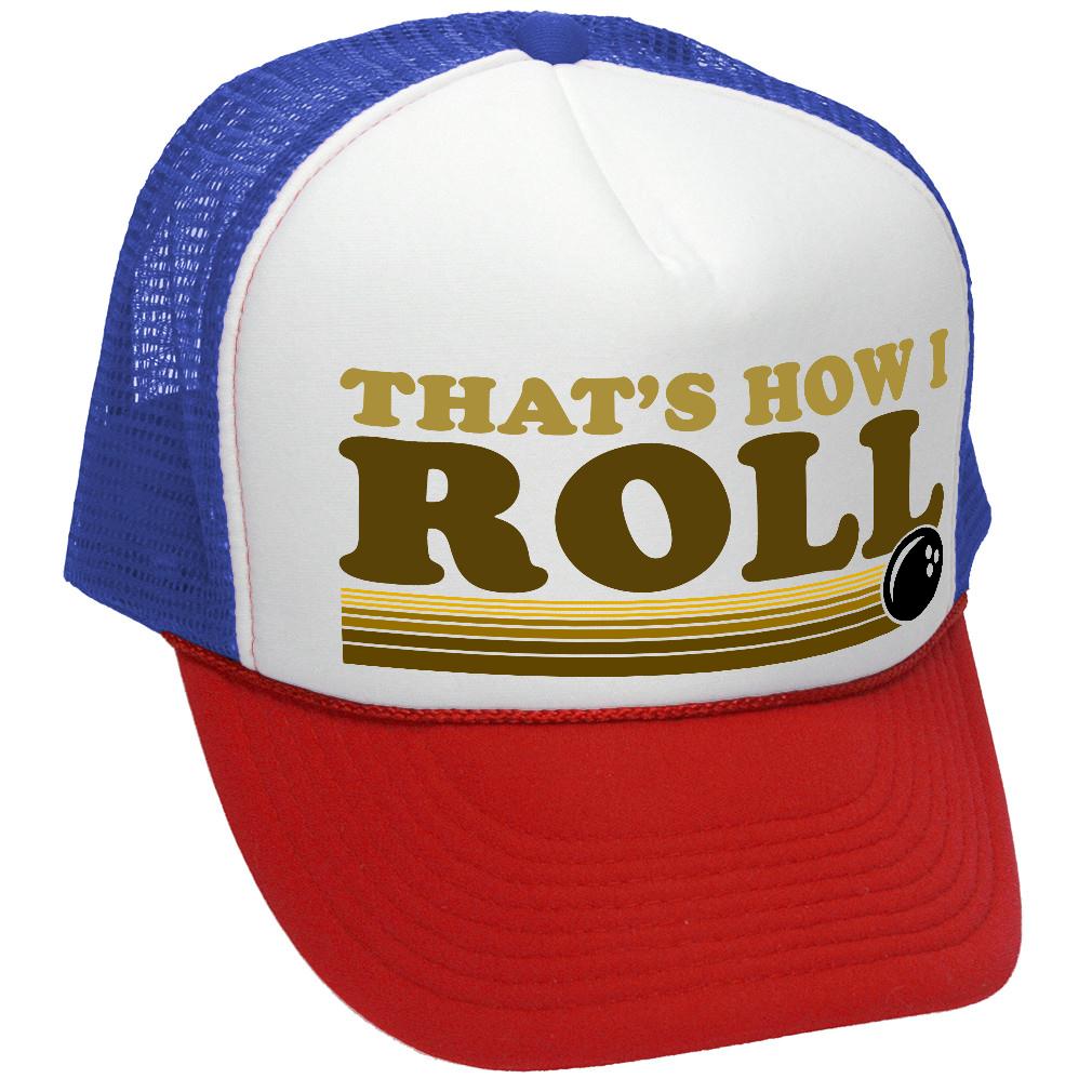 THAT'S HOW I ROLL - bowling retro ball